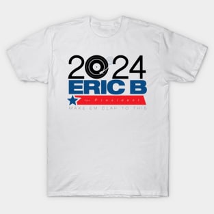 Eric B for Prez T-Shirt